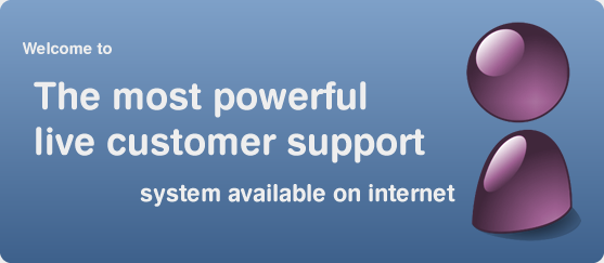 Welcome to the most powerful live customer support solution.